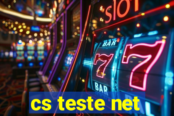 cs teste net